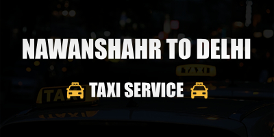 Nawanshahr To Dehli Taxi